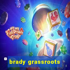 brady grassroots